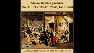 The Thirty Years' War, 1618-1648 by Samuel Rawson Gardiner Part 1/2 | Full Audio Book