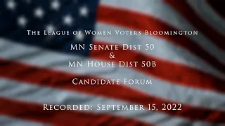 LWV Bloomington 2022 MN Sen Dist. 50 & MN House Dist. 50B Candidate Forum