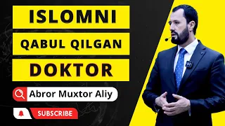 #SAVOL • Islomni qabul qilgan doktor  © Abror Muxtor Aliy @ABRORMUXTORALIYRASMIY