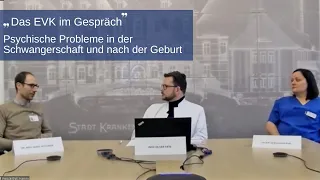 Das EVK im Gespräch: Psychische Probleme in der Schwangerschaft und nach der Geburt