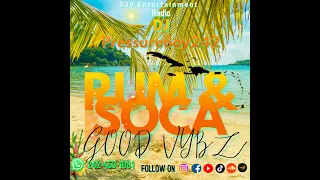 Rum And Soca (GOOD VYBZ) 2021 Mix DJ PressureBoy