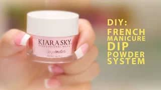 DIY: Kiara Sky French Manicure Dip Powder System - A Pro Review