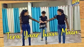 Tera Yaar hoon main | Dance Cover | Happy friendship day