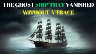 The Unsolved Mystery of the Mary Celeste: The Ghost Ship That Vanished Without a Trace #MaryCeleste