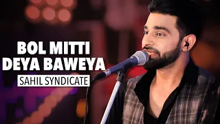 Bol Mitti Deya Baweya ~ ਬੋਲ ਮਿੱਟੀ ਦਿਆਂ ਬਾਵਿਆਂ ~Punjabi Folk Songs by Sahil Syndicate