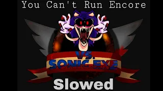 Friday Night Funkin' - You Can't Run Encore (Official) (Slowed) / Vs Sonic.exe 3.0 Mod