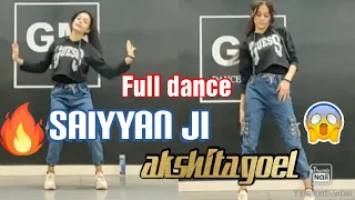 FULL DANCE ON SAIYYAN JI😍👌💥|AKSHITA GOEL