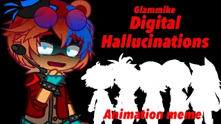 [GLAMMIKE] Digital Hallucinations Animation Meme |「FnafAU X Gacha」
