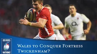 Can Wales Conquer Fortress Twickenham?