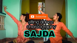 SAJDA / Sitting Dance Choreography / By Aarju and Aayusha
