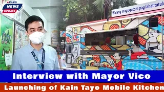 PASIG NEWS UPDATE: Interview with Mayor Vico + Launching of Kain Tayo Mobile Kitchen