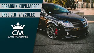 PORADNIK KUPUJĄCEGO // OPEL 2.0T // Z20LEX