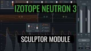 Izotope Neutron 3 - Sculptor Deep Dive