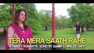 "Tera Mera Saath  Rahe" | A Sweet Romantic Song by Samir & Dipalee Date