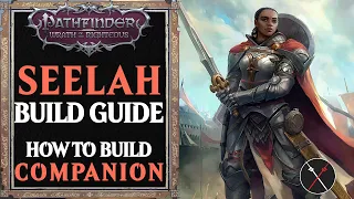 Pathfinder Wrath of the Righteous: Seelah Paladin Tank Build Guide - How to Build Companion WoTR
