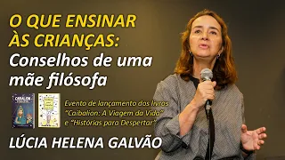 O QUE ENSINAR ÀS CRIANÇAS | Lúcia Helena Galvão | Palestra + Lançamento do Caibalion infantil