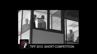 Trailers of Short Films in Competition TIFF 2012 / P.3