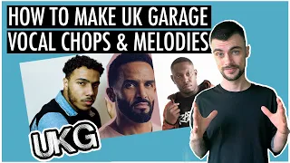 How To Make UK Garage Music from Scratch, Vocal Chops & Melodies | Inspired By...