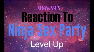 Reaction To Ninja Sex Party 6969  Level Up