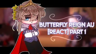 ━「Butterfly Reign AU Reacts | [PART 1] | Butterfly Reign AU 」