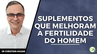 Suplementos e hábitos que melhoram a FERTILIDADE do homem