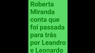 Roberta Miranda conta que foi passada para trás por Leandro e Leonardo