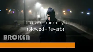 Thukra ke mera pyar mera inteqam dekhegi (Slowed+Reverb) - LOFI ADDA