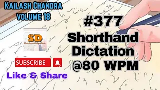 #377 | @80 wpm | Shorthand Dictation | Kailash Chandra | Volume 18 | 840 words