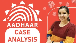 Overview of AADHAAR Case | Landmark Judgments of India | K.S. Puttaswamy v. Union of India