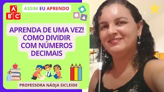 🌟VEJA COMO É SIMPLES #DIVIDIR COM #NÚMEROS #DECIMAIS [Prof. Nádja Sicleide]🌟