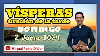 Vísperas de hoy Domingo 2 Junio 2024. CORPUS CHRISTI. Oración de la tarde. Padre Didier