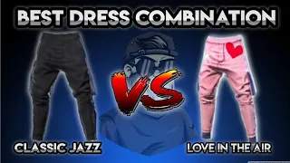 CLASSIC JAZZ PANT VS LOVE IN THE AIR PANT BEST DRESS COMBINATION | DRESS COMBINATION IN FREE FIRE