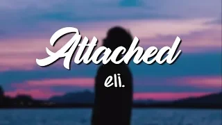 attached - eli. (Lyrics Video)