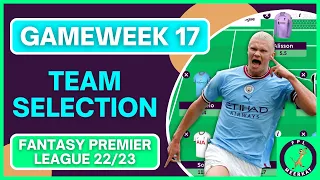 WE'RE BACK WITH THE BIG HITTERS! | FPL GAMEWEEK 17 TEAM SELECTION | Fantasy Premier League 22/23