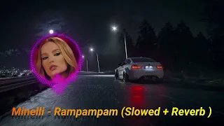 Minelli - Rampampam ( Slowed and Reverb )|Minelli Car music |Bass Boosted