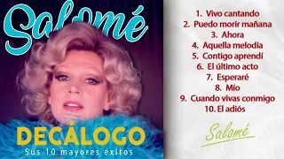 Salomé (¡Última Ganadora Española Eurovisión!) - Decálogo - Sus 10 Mayores Éxitos