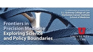 Frontiers in Precision Medicine – Exploring Science and Policy Boundaries Day 1