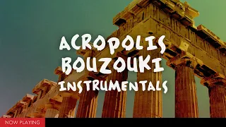 Acropolis Bouzouki Instrumentals (Compilation//Official Audio)