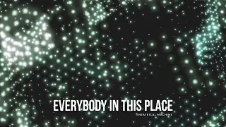 EVERYBODY IN THIS PLACE - THEATRICAL MACHINE