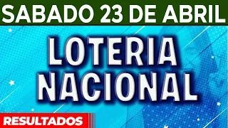 Resultado del sorteo Loteria Nacional del Sábado 23 de Abril del 2022.