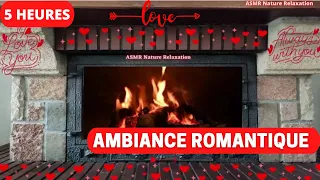 5 HEURES AMBIANCE ROMANTIQUE FEU DE CHEMINEE #amour#love#france#asmrnaturerelaxation#feudecheminee