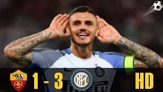 ROMA vs INTER 1- 3 ★ All Goals & Highlights HD ★ 26 August 2017