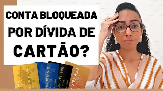 Dívida de Cartão de Crédito pode Bloquear Conta Corrente? Entenda a VERDADE sobre esse problema 🔴