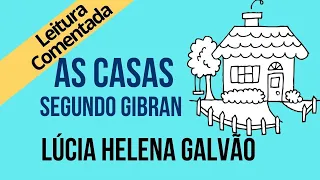 08 - AS HABITAÇÕES, segundo Gibran - Série "O Profeta" - Lúcia Helena Galvão