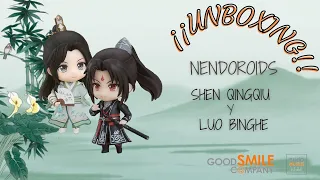 Unboxing | Nendoroids Shen QingQiu y Luo Binghe