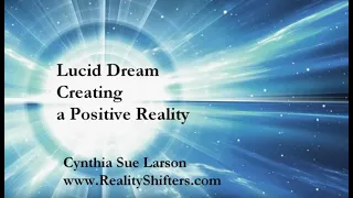 Lucid Dreaming: Creating a Positive Reality