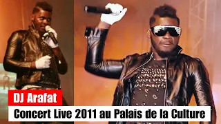 DJ ARAFAT CONCERT LIVE COMPLET 2011 AU PALAIS DE LA CULTURE