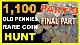 Rare Coin Hunt - 1100 Old Pennies to Search Through - Part 9 -Final Part