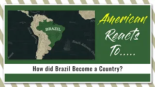American Reacts To How did Brazil Become a Country? | V465