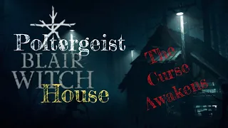 Poltergeist Blair Witch House//The Curse Awakens//
